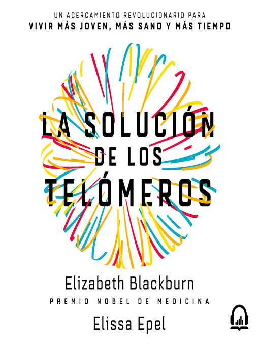 Title details for La solución de los telómeros by Elizabeth Blackburn - Available